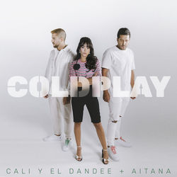 Coldplay by Cali Y El Dandee