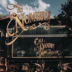 Tu Nombre by Cali Y El Dandee