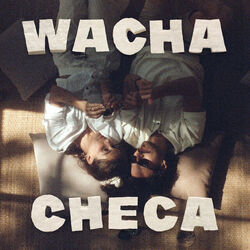 Wacha Checa Chords by Caloncho