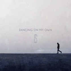 Dancing On My Own  by Calum Scott