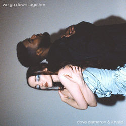 We Go Down Together by Dove Cameron