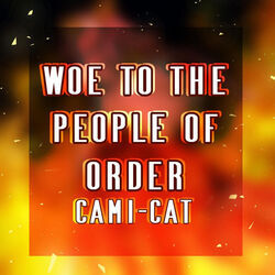 Woe To The People Of Order Chords by Cami-cat