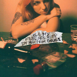 All My Friends Keep Dying From Drugs Chords by Cami Petyn