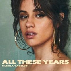 All These Years  Chords by Camila Cabello
