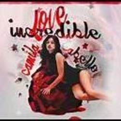 Love Incredible  Chords by Camila Cabello