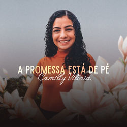 A Promessa Está De Pé by Camilly Victória