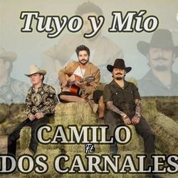 Tuyo Y Mío (part. Los Dos Carnales) Chords by Camilo (Camilo Echeverry)