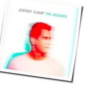 The Answer Chords by Jeremy Camp