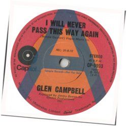 I Will Never Pass This Way Again by Glen Campbell