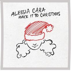 Make It To Christmas by Alessia Cara