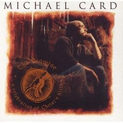 Unto Us A Son Is Given Chords by Michael Card