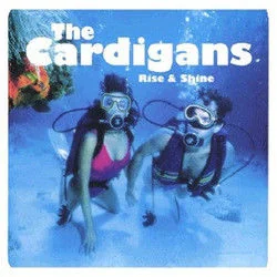 Rise And Shine Tab by The Cardigans