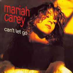 Can't Let Go by Mariah Carey