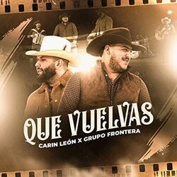 Que Vuelvas Chords by Carin Leon, Grupo Frontera