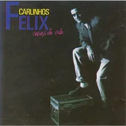 Coisas Da Vida Chords by Carlinhos Felix