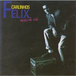 Coisas Da Vida Chords by Carlinhos Felix