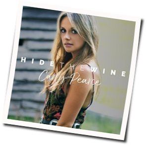 Hide The Wine  by Carly Pearce