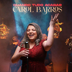 Quando Tudo Acabar Chords by Carol Barros