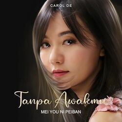 Tanpa Awakmu Mei You Ni Peiban Chords by Carol De