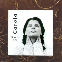 Blott En Dag Chords by Carola
