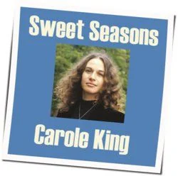 Sweet Seasons Chords by Carole King