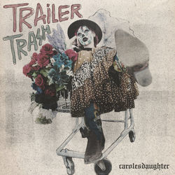 Trailer Trash by Carolesdaughter