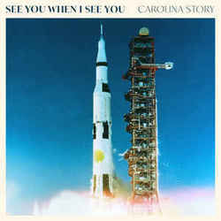 See You When I See You by Carolina Story