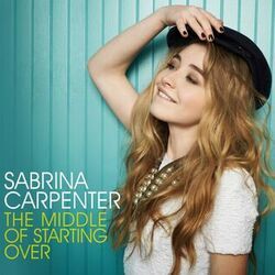 The Middle Of Starting Over  by Sabrina Carpenter