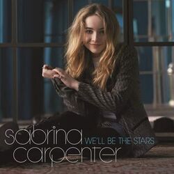 Well Be The Stars  by Sabrina Carpenter