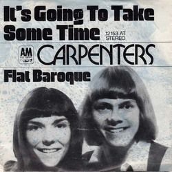 Its Going To Take Some Time by The Carpenters