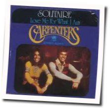 Love Me For What I Am by The Carpenters