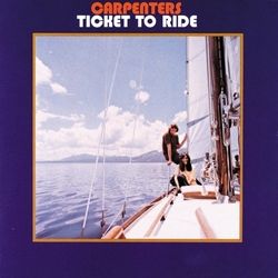 Ticket To Ride by The Carpenters