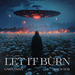 Let It Burn Chords by Carpetman, Black Soil