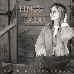 Things Are Getting Good Chords by Carrie Brockwell