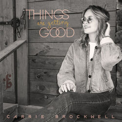 Things Are Getting Good Chords by Carrie Brockwell