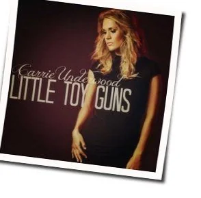 Little Toy Guns Chords by Carrie Underwood