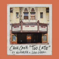 Too Late Chords by Cash Cash