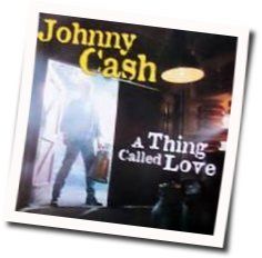 A Thing Called Love Intro by Johnny Cash