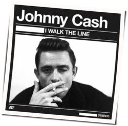Walk The Line  by Johnny Cash