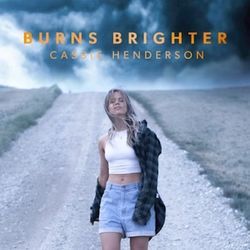 Burns Brighter by Cassie Henderson