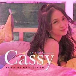 Baka Di Mapigilan Chords by Cassy (ppop Generation)