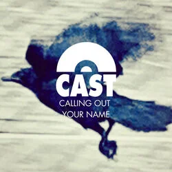 Calling Out Your Name Chords by Cast