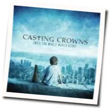 If We've Ever Needed You Chords by Casting Crowns