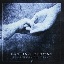 It's Finally Christmas Chords by Casting Crowns