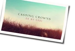 Oh My Soul Intro Tab by Casting Crowns