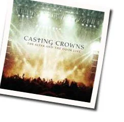 The Altar And The Door Tab by Casting Crowns
