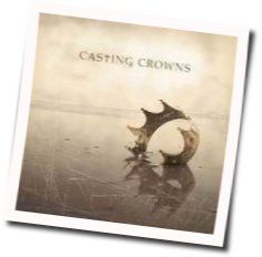 All You've Ever Wanted by Casting Crowns
