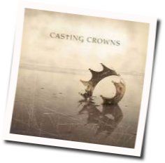 All You've Ever Wanted Chords by Casting Crowns