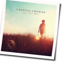 One Step Away Chords by Casting Crowns