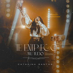 Te Entrego O Meu Tudo Chords by Catarina Santos